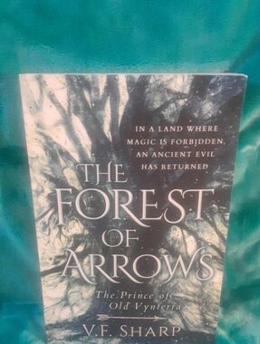 The Forest of Arrows: The Prince of Old Vynterra by V.F. Sharp. book 1 of the se